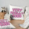 Very Really Good | A Kurtis Conner Tribute Throw Pillow Official Kurtis Conner Merch